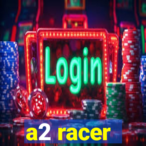 a2 racer - riscando o asfalto assistir